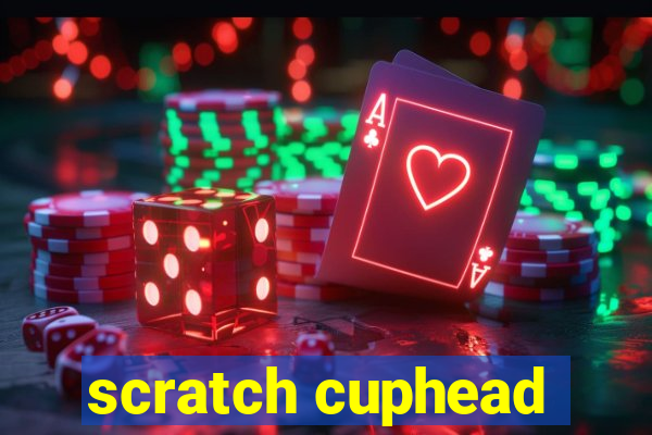 scratch cuphead